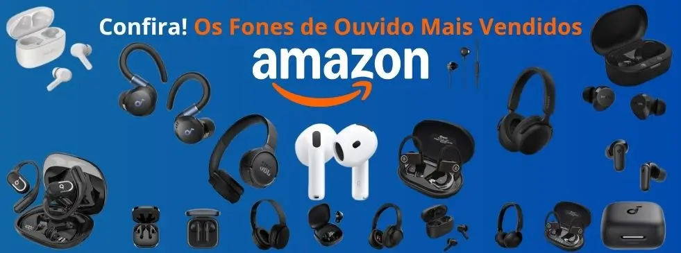 Os fones de ouvido mais vendidos na Amazon